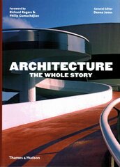 Architecture: the whole story kaina ir informacija | Knygos apie architektūrą | pigu.lt