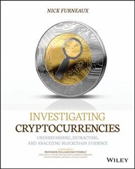 Investigating Cryptocurrencies - Understanding, Extracting, and Analyzing Blockchain Evidence: Understanding, Extracting, and Analyzing Blockchain Evidence цена и информация | Энциклопедии, справочники | pigu.lt