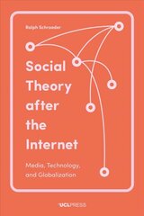 Social Theory After the Internet: Media, Technology, and Globalization kaina ir informacija | Socialinių mokslų knygos | pigu.lt