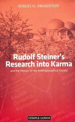 Rudolf Steiner's Research into Karma: and the Mission of the Anthroposophical Society Revised edition kaina ir informacija | Dvasinės knygos | pigu.lt