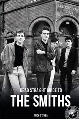 Dead Straight Guide To The Smiths цена и информация | Книги об искусстве | pigu.lt