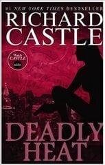 Nikki Heat Book Five - Deadly Heat: Castle kaina ir informacija | Fantastinės, mistinės knygos | pigu.lt