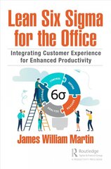 Lean Six Sigma for the Office: Integrating Customer Experience for Enhanced Productivity 2nd edition цена и информация | Книги по экономике | pigu.lt