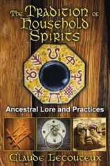 Tradition of Household Spirits: Ancestral Lore and Practices kaina ir informacija | Saviugdos knygos | pigu.lt