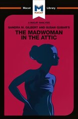 Analysis of Sandra M. Gilbert and Susan Gubar's the madwoman in the attic kaina ir informacija | Istorinės knygos | pigu.lt