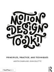 Motion Design Toolkit: Principles, Practice, and Techniques kaina ir informacija | Knygos apie meną | pigu.lt