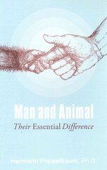 Man and Animal: Their Essential Difference 2nd Revised edition kaina ir informacija | Ekonomikos knygos | pigu.lt