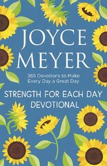 Strength for Each Day: 365 Devotions to Make Every Day a Great Day kaina ir informacija | Dvasinės knygos | pigu.lt
