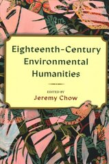 Eighteenth-Century Environmental Humanities цена и информация | Книги по социальным наукам | pigu.lt