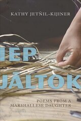 Iep Jaltok: poems from a Marshallese daughter kaina ir informacija | Poezija | pigu.lt