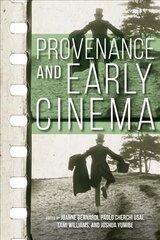 Provenance and Early Cinema цена и информация | Книги об искусстве | pigu.lt