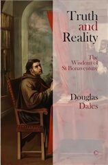 Truth and Reality: The Wisdom of St Bonaventure kaina ir informacija | Dvasinės knygos | pigu.lt