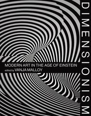 Dimensionism: Modern Art in the Age of Einstein цена и информация | Книги об искусстве | pigu.lt