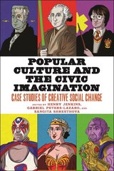 Popular Culture and the Civic Imagination: Case Studies of Creative Social Change цена и информация | Книги по социальным наукам | pigu.lt