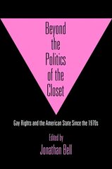 Beyond the Politics of the Closet: Gay Rights and the American State Since the 1970s kaina ir informacija | Socialinių mokslų knygos | pigu.lt