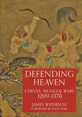 Defending Heaven: China's Mongol Wars, 1209-1370 цена и информация | Исторические книги | pigu.lt