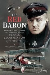 Red baron: a photographic album of the first world war's greatest ace, Manfred von Richthofen kaina ir informacija | Istorinės knygos | pigu.lt