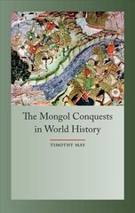 Mongol conquest in world history kaina ir informacija | Istorinės knygos | pigu.lt