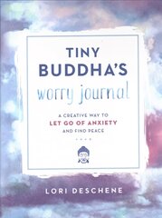 Tiny Buddha's Worry Journal: A Creative Way to Let Go of Anxiety and Find Peace цена и информация | Самоучители | pigu.lt