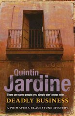 Deadly Business Primavera Blackstone series, Book 4: A twisting crime novel of intrigue and suspense kaina ir informacija | Fantastinės, mistinės knygos | pigu.lt