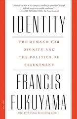 Identity: the demand for dignity and the politics of resentment kaina ir informacija | Socialinių mokslų knygos | pigu.lt