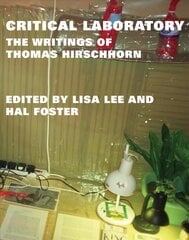 Critical Laboratory: The Writings of Thomas Hirschhorn цена и информация | Книги об искусстве | pigu.lt