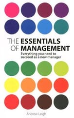 Essentials of Management, The: Everything you need to succeed as a new manager 2nd edition цена и информация | Книги по экономике | pigu.lt