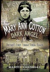 Mary Ann Cotton: the west auckland borgia: Britain's first female serial killer kaina ir informacija | Biografijos, autobiografijos, memuarai | pigu.lt