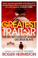 Greatest Traitor: The Secret Lives of Agent George Blake PB Reissue kaina ir informacija | Biografijos, autobiografijos, memuarai | pigu.lt