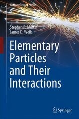 Elementary Particles and Their Interactions 1st ed. 2022 kaina ir informacija | Enciklopedijos ir žinynai | pigu.lt