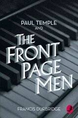 Paul Temple and the Front Page Men A Paul Temple Mystery edition, Paul Temple and the Front Page Men цена и информация | Фантастика, фэнтези | pigu.lt