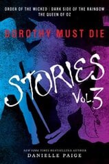 Dorothy Must Die Stories Volume 3: Order of the Wicked, Dark Side of the Rainbow, The Queen of Oz kaina ir informacija | Knygos paaugliams ir jaunimui | pigu.lt