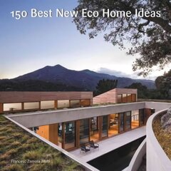 150 Best New Eco Home Ideas цена и информация | Книги об искусстве | pigu.lt