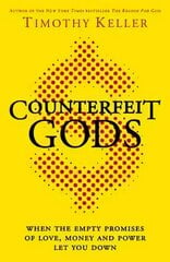 Counterfeit Gods: When the Empty Promises of Love, Money and Power Let You Down цена и информация | Духовная литература | pigu.lt