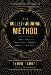 Bullet Journal Method: Track the Past, Order the Present, Design the Future kaina ir informacija | Ekonomikos knygos | pigu.lt