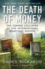 Death of Money: The Coming Collapse of the International Monetary System kaina ir informacija | Ekonomikos knygos | pigu.lt