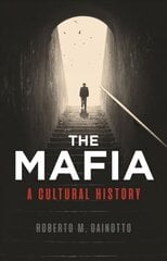 Mafia, the: a cultural history kaina ir informacija | Biografijos, autobiografijos, memuarai | pigu.lt