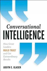 Conversational Intelligence: How Great Leaders Build Trust and Get Extraordinary Results цена и информация | Книги по экономике | pigu.lt