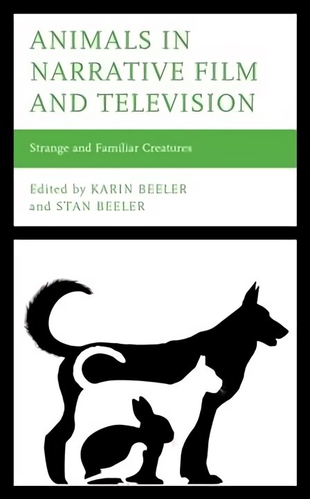 Animals in Narrative Film and Television: Strange and Familiar Creatures цена и информация | Knygos apie meną | pigu.lt