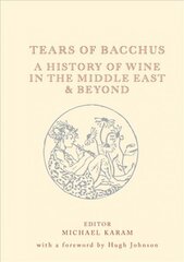 Tears of bacchus: a history of wine in the Arab world kaina ir informacija | Receptų knygos | pigu.lt