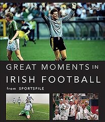 Great Moments in Irish Football цена и информация | Книги по фотографии | pigu.lt