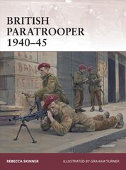 British Paratrooper 1940-45 kaina ir informacija | Istorinės knygos | pigu.lt