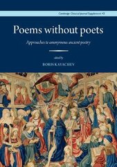 Poems without poets: approaches to anonymous ancient poetry kaina ir informacija | Istorinės knygos | pigu.lt