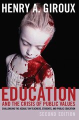 Education and the Crisis of Public Values: Challenging the Assault on Teachers, Students, and Public Education - Second edition 2nd Revised edition цена и информация | Книги по социальным наукам | pigu.lt