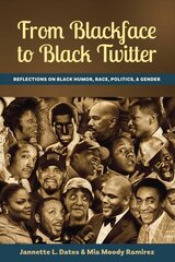 From Blackface to Black Twitter: Reflections on Black Humor, Race, Politics, & Gender New edition цена и информация | Энциклопедии, справочники | pigu.lt