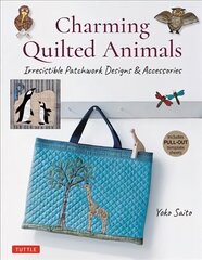 Charming Quilted Animals: Irresistible Patchwork Designs & Accessories Includes Pull-Out Template Sheets kaina ir informacija | Knygos apie meną | pigu.lt