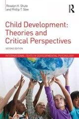 Child Development: Theories and Critical Perspectives 2nd edition kaina ir informacija | Socialinių mokslų knygos | pigu.lt