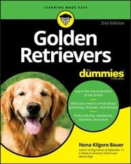 Golden Retrievers For Dummies 2nd Edition 2nd Edition kaina ir informacija | Enciklopedijos ir žinynai | pigu.lt