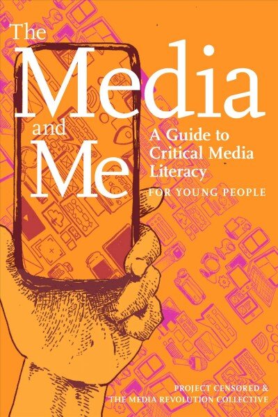 Media and me: a guide to critical media literacy for young people цена и информация | Knygos paaugliams ir jaunimui | pigu.lt