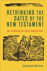 Rethinking the dates of the new testament - the evidence for early composition kaina ir informacija | Dvasinės knygos | pigu.lt